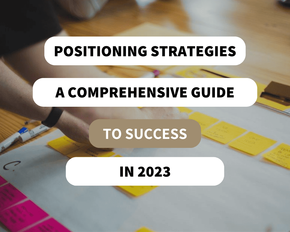Positioning Strategies: A Practical Guide for Brands